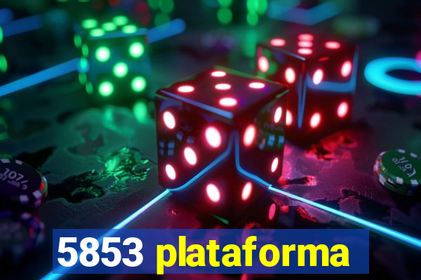 5853 plataforma